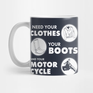 I Need your Clothes your boots and your Motorcycle Mug